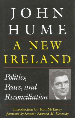 A New Ireland: Politics, Peace, and Reconciliation - Hume, John