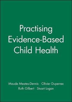 Practising Evidence-Based Child Health - Duperrex, Olivier; Gilbert, Ruth; Logan, Stuart