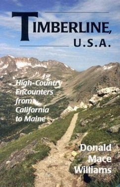 Timberline, U.S.A.: High-Country Encounters from California to Maine - Williams, Donald
