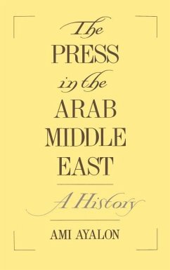 The Press in the Arab Middle East - Ayalon, Ami