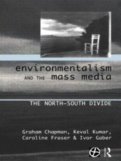 Environmentalism and the Mass Media - Chapman, Graham; Fraser, Caroline; Gaber, Ivor; Kumar, Keval