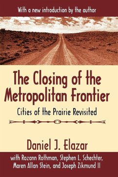 The Closing of the Metropolitan Frontier - Elazar, Daniel J; Stein, Maura; Zikmund, Joseph