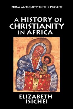 A History of Christianity in Africa - Isichei, Elizabeth