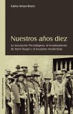 Nuestros Aqos Diez. La Asociacion Pro-Indigena, El Levantamiento de Rumi Maqui y El Incaismo Modernista Nuestros Aqos Diez. La Asociacion Pro-Indigena, El Levantamiento de Rumi Maqui y El Incaismo Modernista