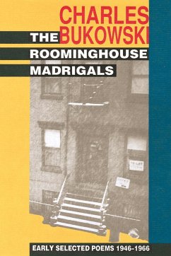 Roominghouse Madrigals, The - Bukowski, Charles