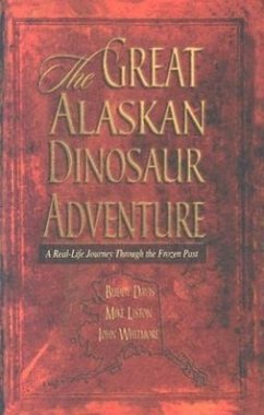 Great Alaskan Dinosaur Adventure - Davis, Buddy; Davis; Press, New Leaf