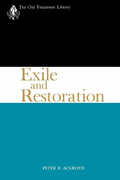 Exile and Restoration - Ackroyd, Peter R.