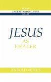 Jesus as Healer Jesus as Healer