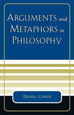 Arguments and Metaphors in Philosophy - Cohen, Daniel