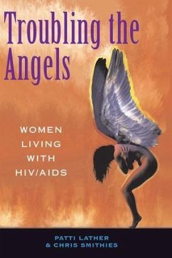Troubling The Angels - Lather, Patricia A; Smithies, Christine S