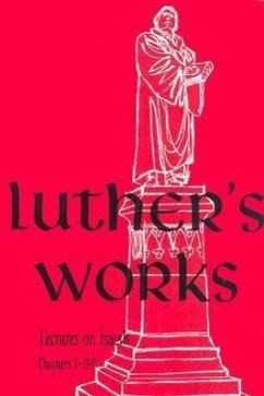 Luther's Works, Volume 16 (Lectures on Isaiah Chapters 1-39) - Luther, Martin