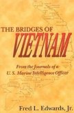 The Bridges of Vietnam: From the Journals of a U.S. Marine Intelligence Officer