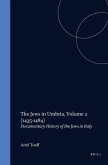 The Jews in Umbria, Volume 2 (1435-1484): Documentary History of the Jews in Italy