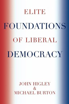 Elite Foundations of Liberal Democracy - Higley, John; Burton, Michael