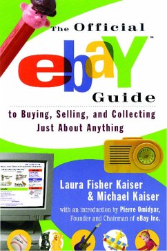 The Official Ebay Guide to Buying, Selling, and Collecting Just about Anything - Kaiser, Laura Fisher; Kaiser, Michael
