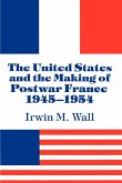 The United States and the Making of Postwar France, 1945 1954
