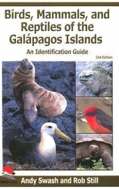 Birds, Mammals, and Reptiles of the Galápagos Islands: An Identification Guide - Swash, Andy; Still, Rob