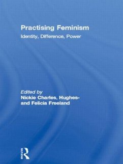 Practising Feminism - Hughes-Freeland, Felicia / Nickie, Charles