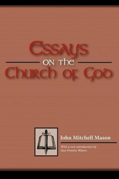 Essays on the Church of God - Mason, John M.