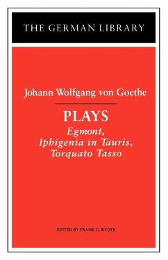 Plays - Goethe, Johann Wolfgang von; Goethe, Johann Wolfgang von