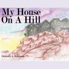 My House On A Hill - Robinson, Deborah A.