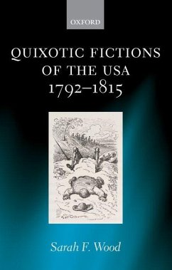 Quixotic Fictions of the USA 1792-1815 - Wood, Sarah F