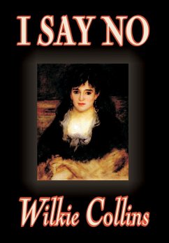I Say No by Wilkie Collins, Fiction, Mystery & Detective - Collins, Wilkie