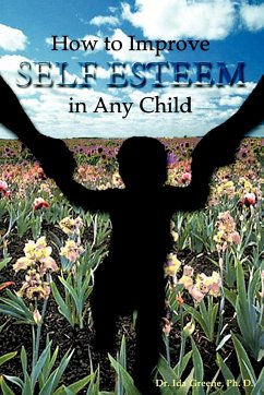 How to Improve Self-Esteem In Any Child - Greene, Ida