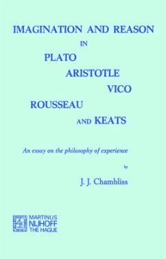 Imagination and Reason in Plato, Aristotle, Vico, Rousseau and Keats - Chambliss, J. J.