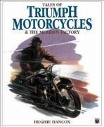 Tales of Triumph Motorcycles and the Meriden Factory - Hancox, Hughie