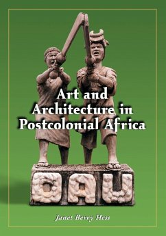 Art and Architecture in Postcolonial Africa - Hess, Janet Berry