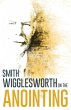 Wigglesworth on the Anointing - Bild 1