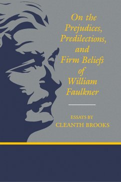 On the Prejudices, Predilections, and Firm Beliefs of William Faulkner - Brooks, Cleanth