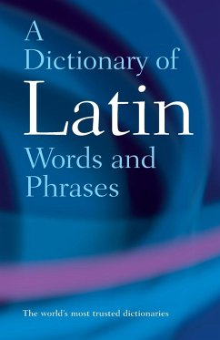 A Dictionary of Latin Words and Phrases - Morwood, James (ed.)
