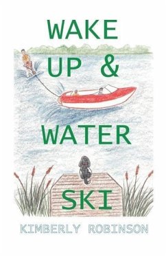 Wake Up & Water Ski - Robinson, Kimberly P.