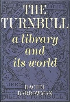 Turnbull, a Library and Its World: A History and Overview of Nz's Most Famous Library - Barrowman, Rachel