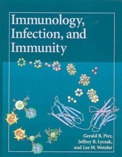 Immunology, Infection, and Immunity - Pier, Gerald B.; Lyczak, Jeffrey B.; Wetzler, Lee M.