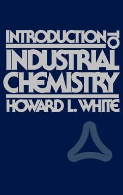 Introduction to Industrial Chemistry - White, Howard L