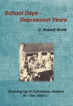 School Days - Depression Years - Wolfe, C. Robert