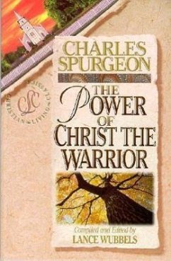 The Power of Christ the Warrior - Spurgeon, Charles Haddon