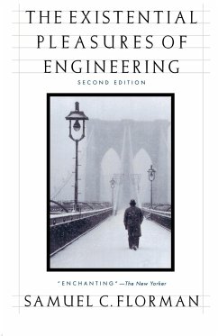 The Existential Pleasures of Engineering - Florman, Samuel C.