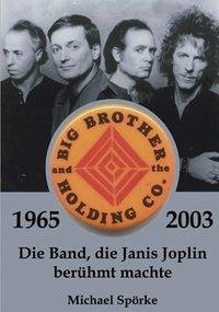 Big Brother & the Holding Co. 1965 - 2003 - Spörke, Michael