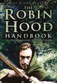 The Robin Hood Handbook: The Outlaw in History, Myth and Legend