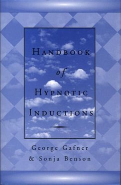 Handbook of Hypnotic Inductions - Benson, Sonja; Gafner, George