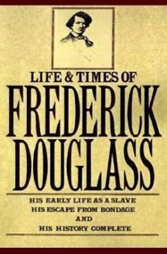 The Life and Times of Frederick Douglass - Douglass, Frederick