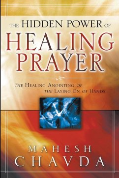 The Hidden Power of Healing Prayer - Chavda, Mahesh