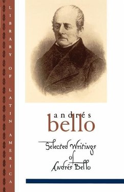 Selected Writings of Andrés Bello - Bello, Andrés; López-Morillas, Frances
