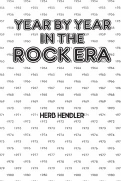 Year by Year in the Rock Era - Hendler, Herb