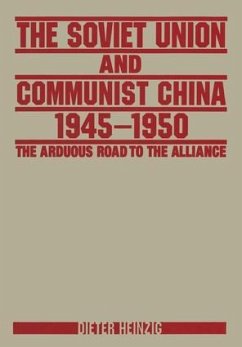 The Soviet Union and Communist China 1945-1950 - Heinzig, Dieter