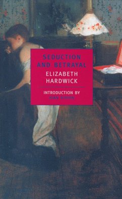 Seduction and Betrayal: Women and Literature - Hardwick, Elizabeth